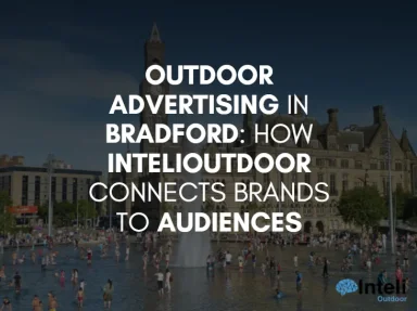 Media Advertising in Bradford: How Inteli Media Connects Brands to Audiences
