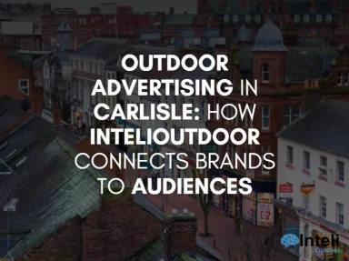 Media Advertising in Carlisle: How Inteli Media Connects Brands to Audiences