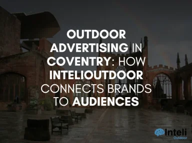 Media Advertising in Coventry: How Inteli Media Connects Brands to Audiences