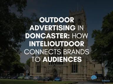 Media Advertising in Doncaster: How Inteli Media Connects Brands to Audiences