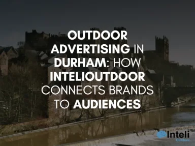 Media Advertising in Durham: How Inteli Media Connects Brands to Audiences