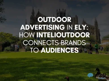 Media Advertising in Ely: How Inteli Media Connects Brands to Audiences