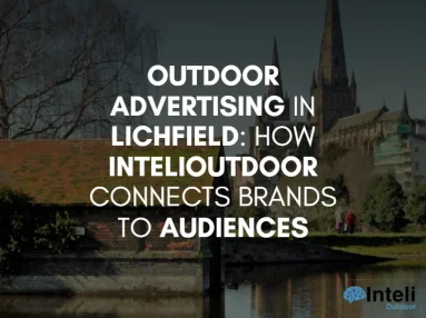 Media Advertising in Lichfield: How Inteli Media Connects Brands to Audiences