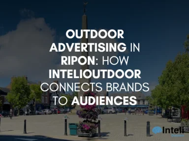 Media Advertising in Ripon: How Inteli Media Connects Brands to Audiences