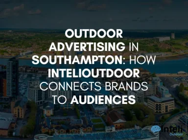 Media Advertising in Southampton: How Inteli Media Connects Brands to Audiences