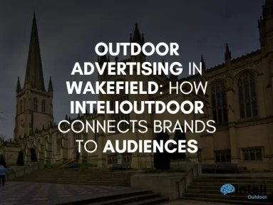 Media Advertising in Wakefield: How Inteli Media Connects Brands to Audiences