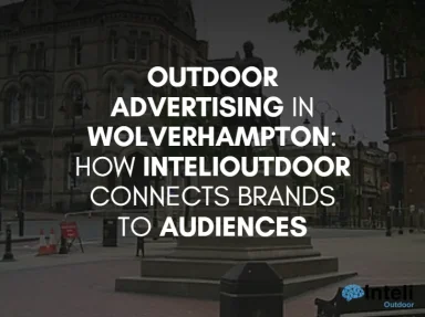 Media Advertising in Wolverhampton: How Inteli Media Connects Brands to Audiences