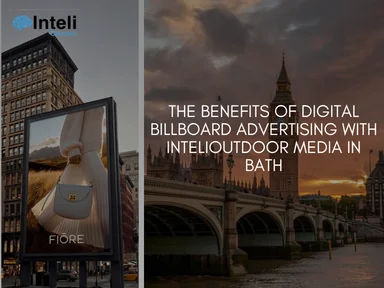 The Benefits of Digital Billboard Advertising with INTELI MEDIA in Bath