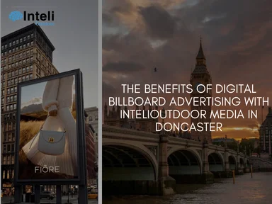 The Benefits of Digital Billboard Advertising with INTELI MEDIA in Doncaster