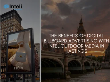 The Benefits of Digital Billboard Advertising with INTELI MEDIA in Hastings