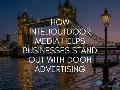 How INTELI MEDIA Helps Businesses Stand Out with DOOH Advertising