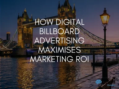 How Digital Billboard Advertising Maximises Marketing ROI